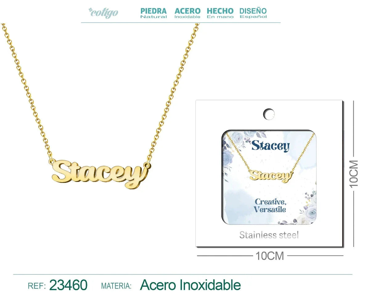 Collar con Nombre Stacey - Diseño en Inglés - Acero Inoxidable Bañado en Oro 14k